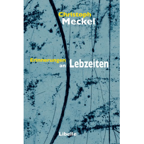 Christoph Meckel - Erinnerungen an Lebzeiten