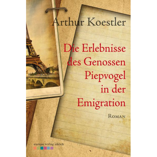 Arthur Koestler - Die Erlebnisse des Genossen Piepvogel in der Emigration