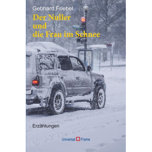 Gebhard Friebel - Der Nuller und die Frau im Schnee