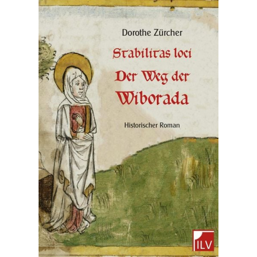 Dorothe Zürcher - Stabilitas loci - Der Weg der Wiborada