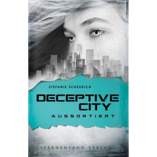 Stefanie Scheurich - Deceptive City (Band 1): Aussortiert