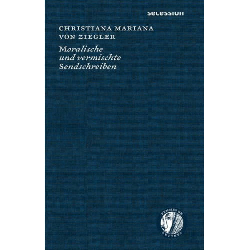 Christiana Mariana Ziegler - Moralische und vermischte Sendschreiben