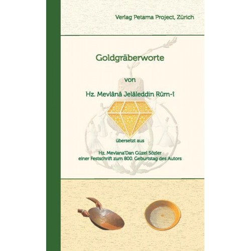 Hz Mevlânâ Jelâleddin Rum-î - Goldgräberworte