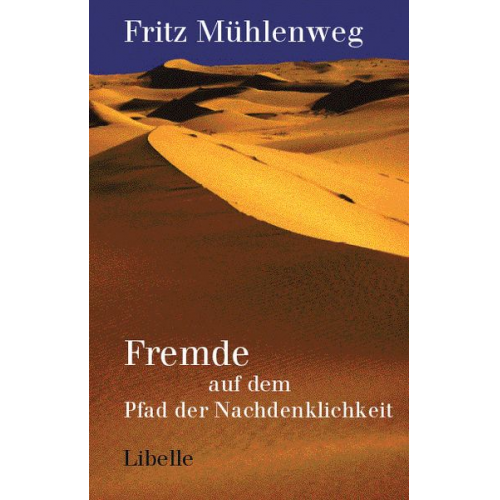 Fritz Mühlenweg - Fremde auf dem Pfad der Nachdenklichkeit