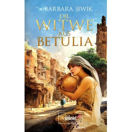 Barbara Siwik - Die Witwe aus Betulia