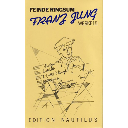 Franz Jung - Werke / Feinde ringsum. Prosa und Aufsätze 1912-63