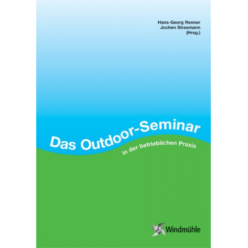 Hans-Georg Renner Jochen Strasmann - Das Outdoor-Seminar in der betrieblichen Praxis