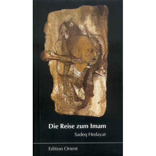 Sadegh Hedayat - Die Reise zum Imam