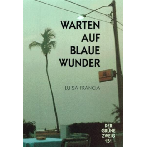 Luisa Francia - Warten auf blaue Wunder