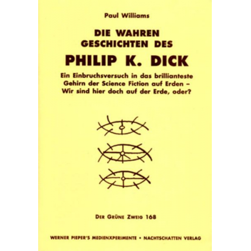 Paul Williams - Die wahren Geschichten des Philip K. Dick