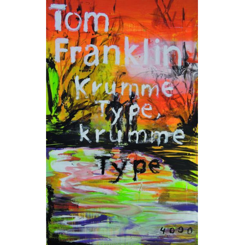 Tom Franklin - Krumme Type, krumme Type