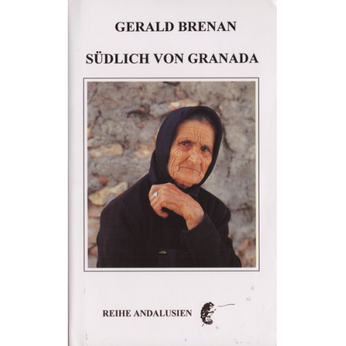 Gerald Brenan - Südlich von Granada