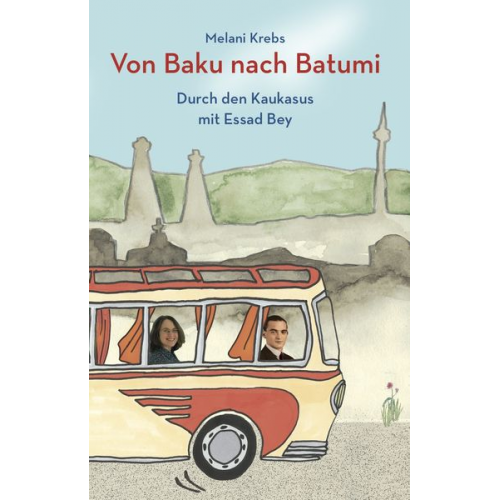 Melanie Krebs - Von Baku nach Batumi