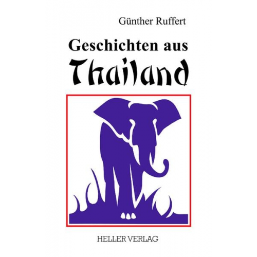 Günther Ruffert - Geschichten aus Thailand