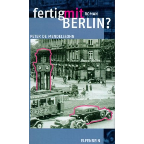 Peter de Mendelssohn - Fertig mit Berlin?