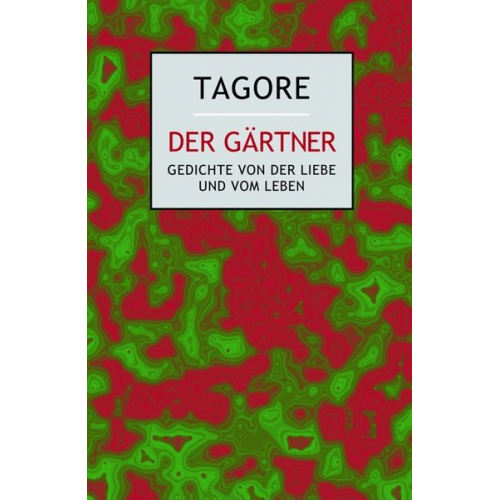 Rabindranath Tagore - Der Gärtner