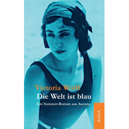 Victoria Wolff - Die Welt ist blau