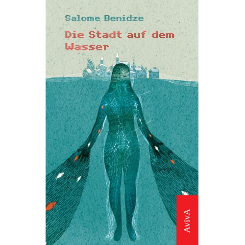 Salome Benidze - Die Stadt auf dem Wasser