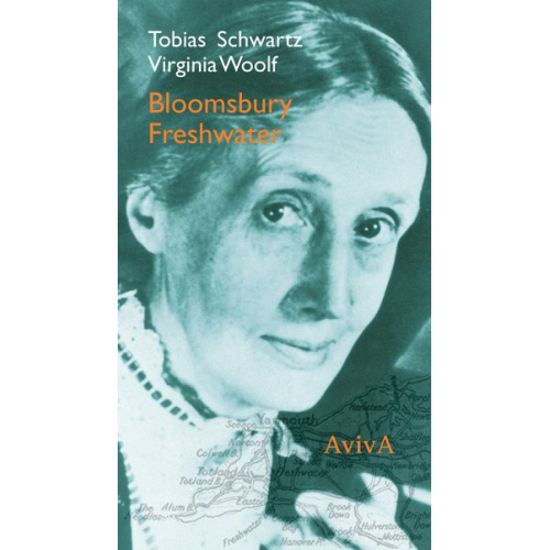 Tobias Schwartz Virginia Woolf - Bloomsbury & Freshwater