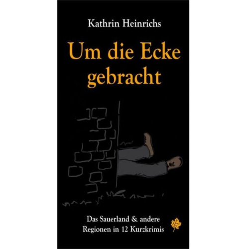 Kathrin Heinrichs - Um die Ecke gebracht