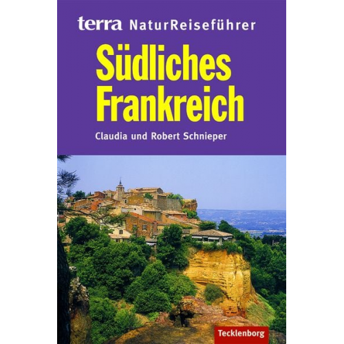 Claudia Schnieper Robert Schnieper - Südliches Frankreich