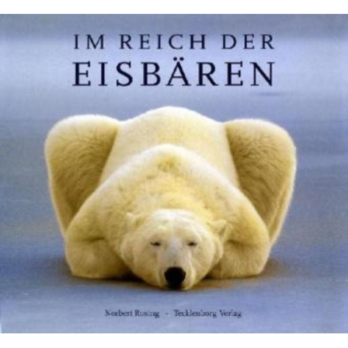 Norbert Rosing - Im Reich der Eisbären