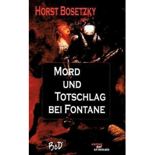 Horst Bosetzky - Mord und Totschlag bei Fontane