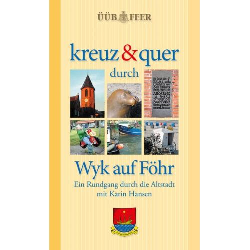 Karin Hansen - Kreuz & quer durch Wyk auf Föhr