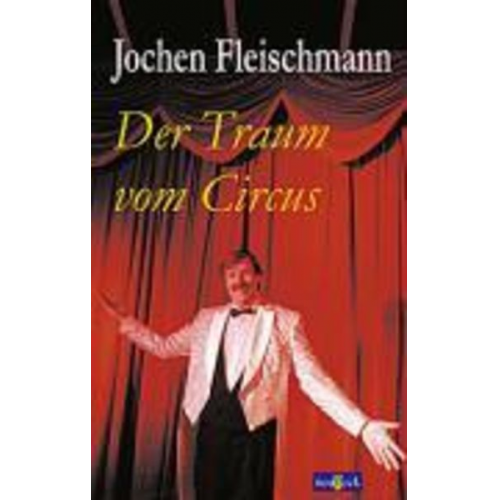 Jochen Fleischmann - Der Traum vom Circus