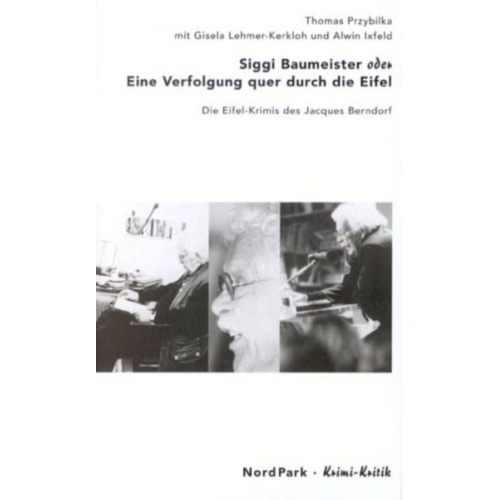 Thomas Przybilka Gisela Lehmer-Kerkloh Alwin Ixfeld - Siggi Baumeister oder Eine Verfolgung quer durch die Eifel