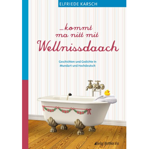 Elfriede Karsch - ...kommt ma nitt mit Wellnissdaach