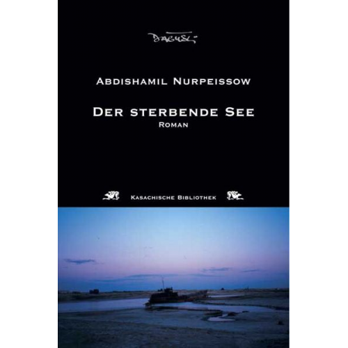 Abdishamil Nurpeissow - Der sterbende See