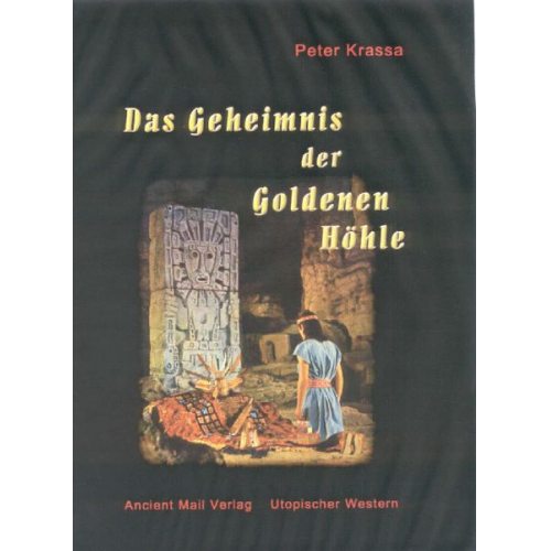 Peter Krassa - Das Geheimnis der Goldenen Höhle