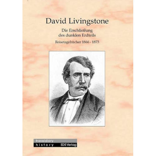 David Livingstone - Die Erschließung des dunklen Erdteils