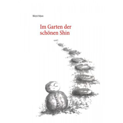 Sojun Ikkyu - Im Garten der schönen Shin