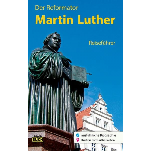 Wolfgang Hoffmann - Der Reformator Martin Luther - Reiseführer