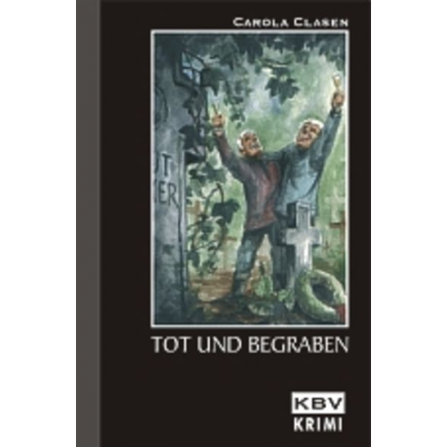 Carola Clasen - Tot und begraben