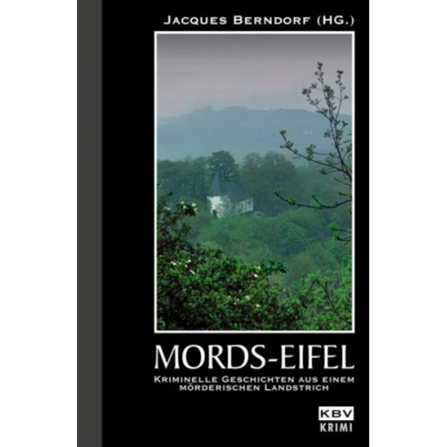 Angelika Koch Jacques Berndorf Harald Bongart Carola Clasen Gisbert Haefs - Mords-Eifel