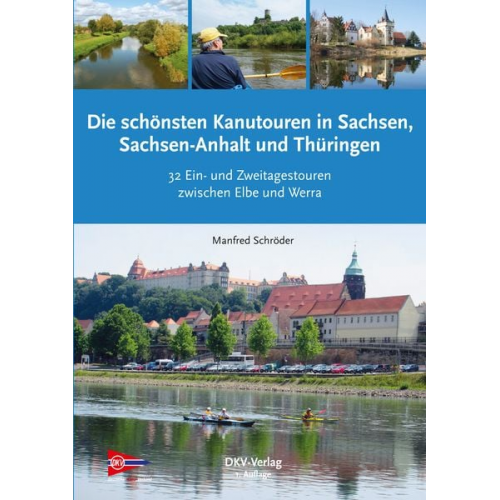 Manfred Schröder - Die schönsten Kanu-Touren in Sachsen, Sachsen-Anhalt und Thüringen