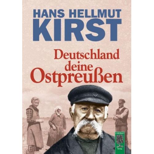 Hans Hellmut Kirst - Deutschland deine Ostpreußen