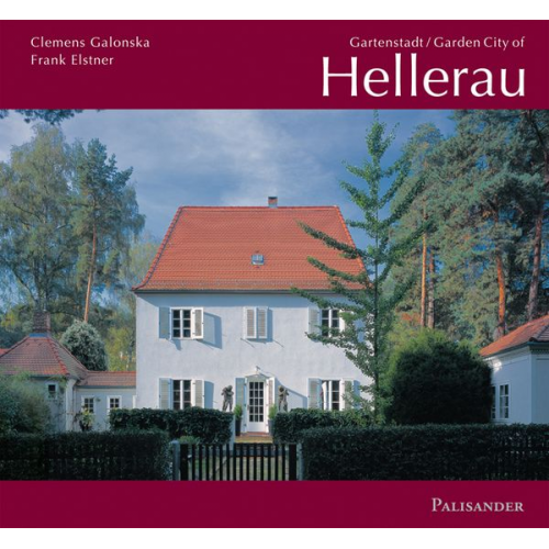 Frank Elstner Clemens Galonska - Gartenstadt Hellerau /Garden City of Hellerau