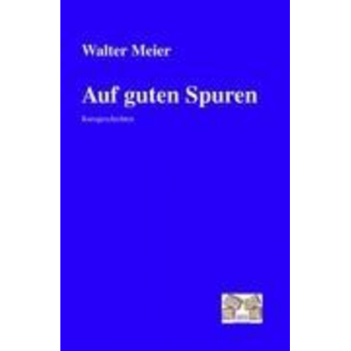 Walter Meier - Auf guten Spuren