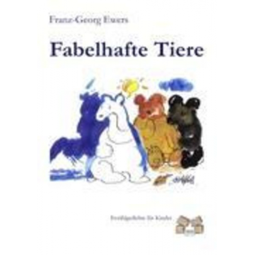 Franz-Georg Ewers - Fabelhafte Tiere