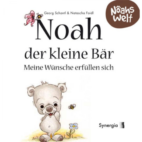 Georg Schantl Natascha Foidl - Noah der kleine Bär - meine Wünsche erfüllen sich