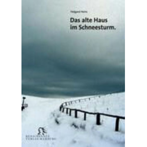 Helgard Heims - Das alte Haus im Schneesturm