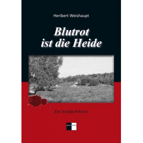 Heribert Weishaupt - Blutrot ist die Heide