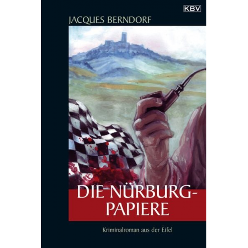 Jacques Berndorf - Die Nürburg-Papiere