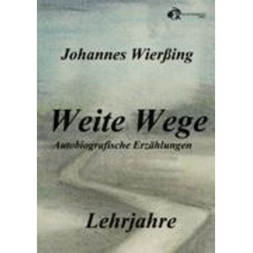 Johannes Wierssing - Weite Wege