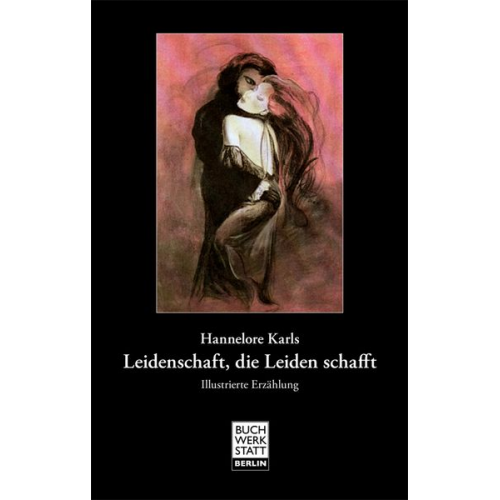 Hannelore Karls - Leidenschaft, die Leiden schafft