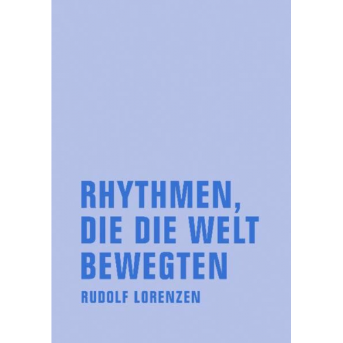 Rudolf Lorenzen - Rhythmen, die die Welt bewegten